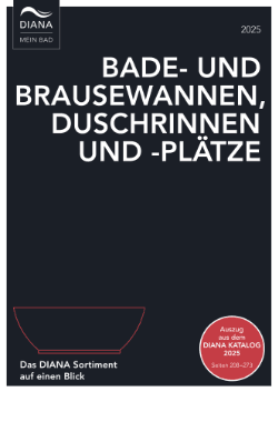 DIANA GESAMTPROGRAMM Bade- und Brausewannen, Duschrinnen- und Plätze